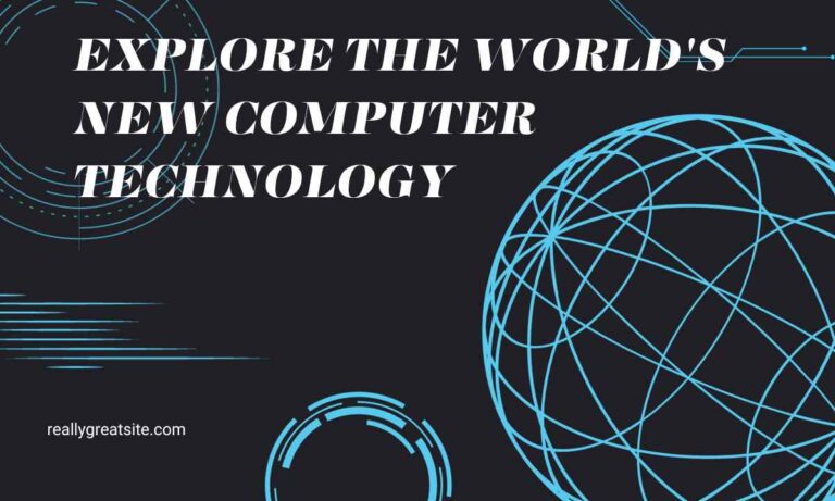 Explore the world's new computer technology
